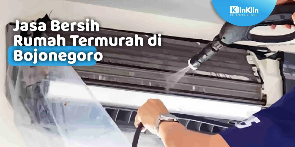Jasa Bersih Rumah Termurah di Bojonegoro
