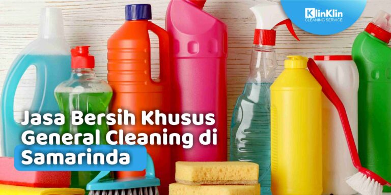 Jasa Bersih Khusus General Cleaning di Samarinda