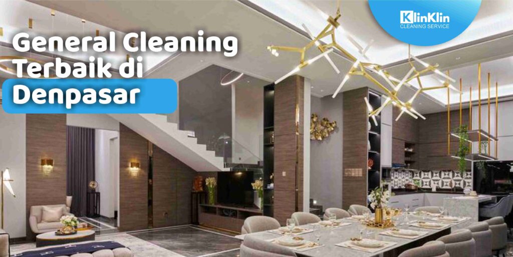 General Cleaning Terbaik di Denpasar