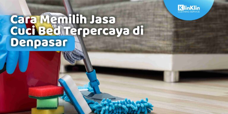Jasa Cuci Bed Terpercaya di Denpasar