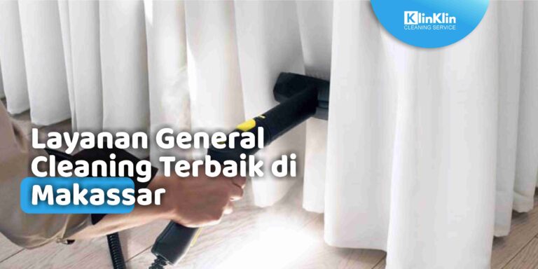 Layanan General Cleaning Terbaik di Makassar