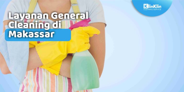 Layanan General Cleaning di Makassar