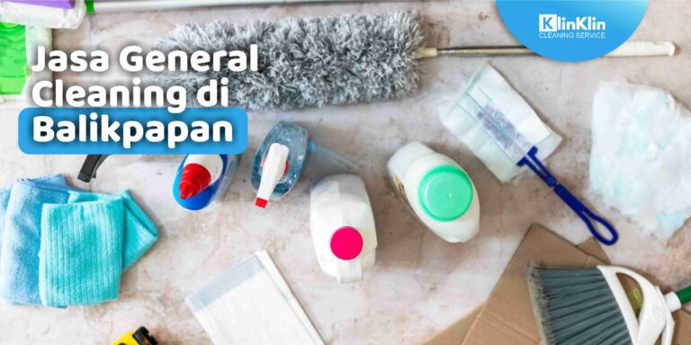 Jasa General Cleaning di Balikpapan