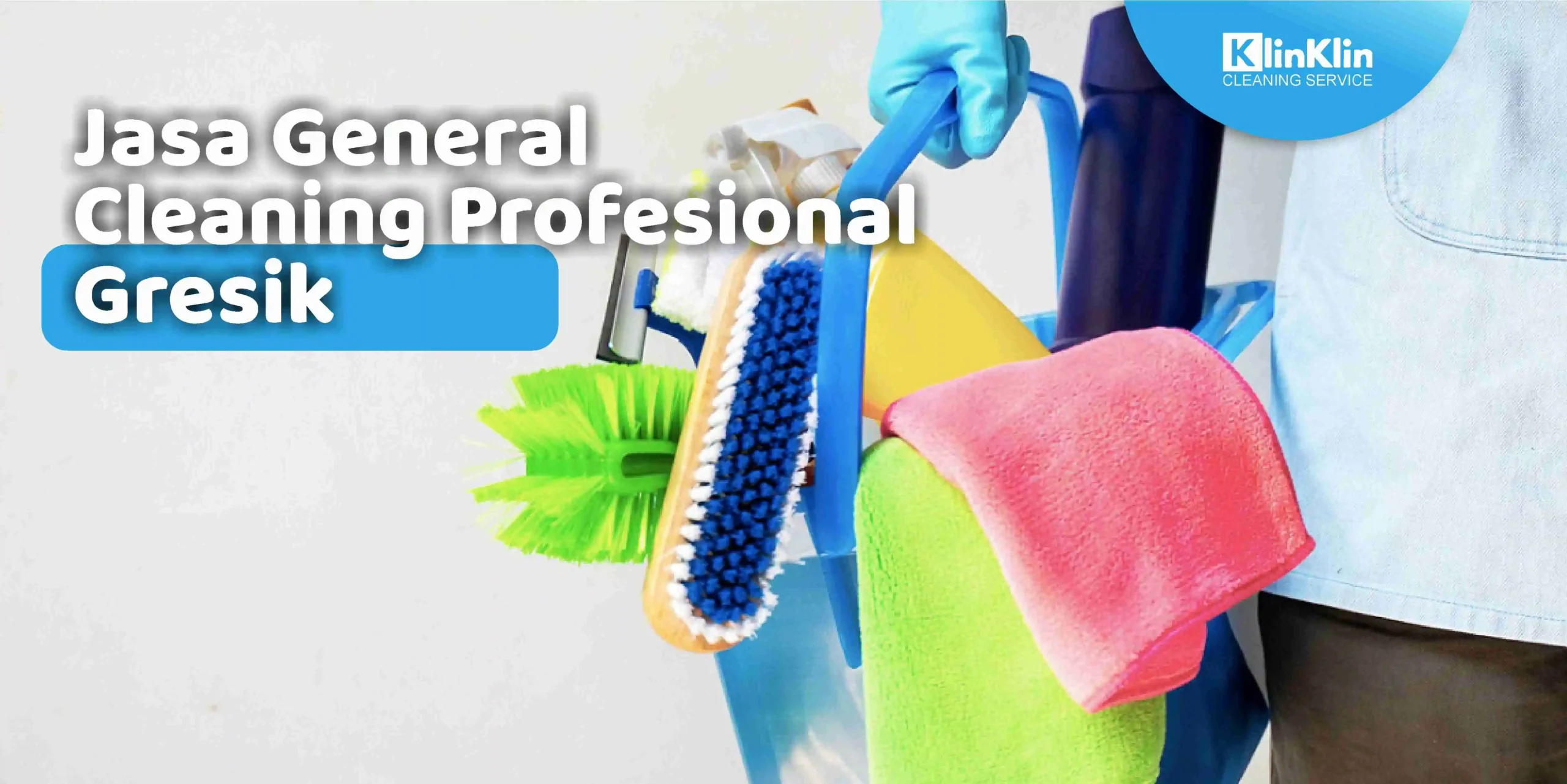 Jasa General Cleaning Profesional Gresik