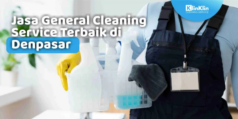 Jasa General Cleaning Service Terbaik di Denpasar