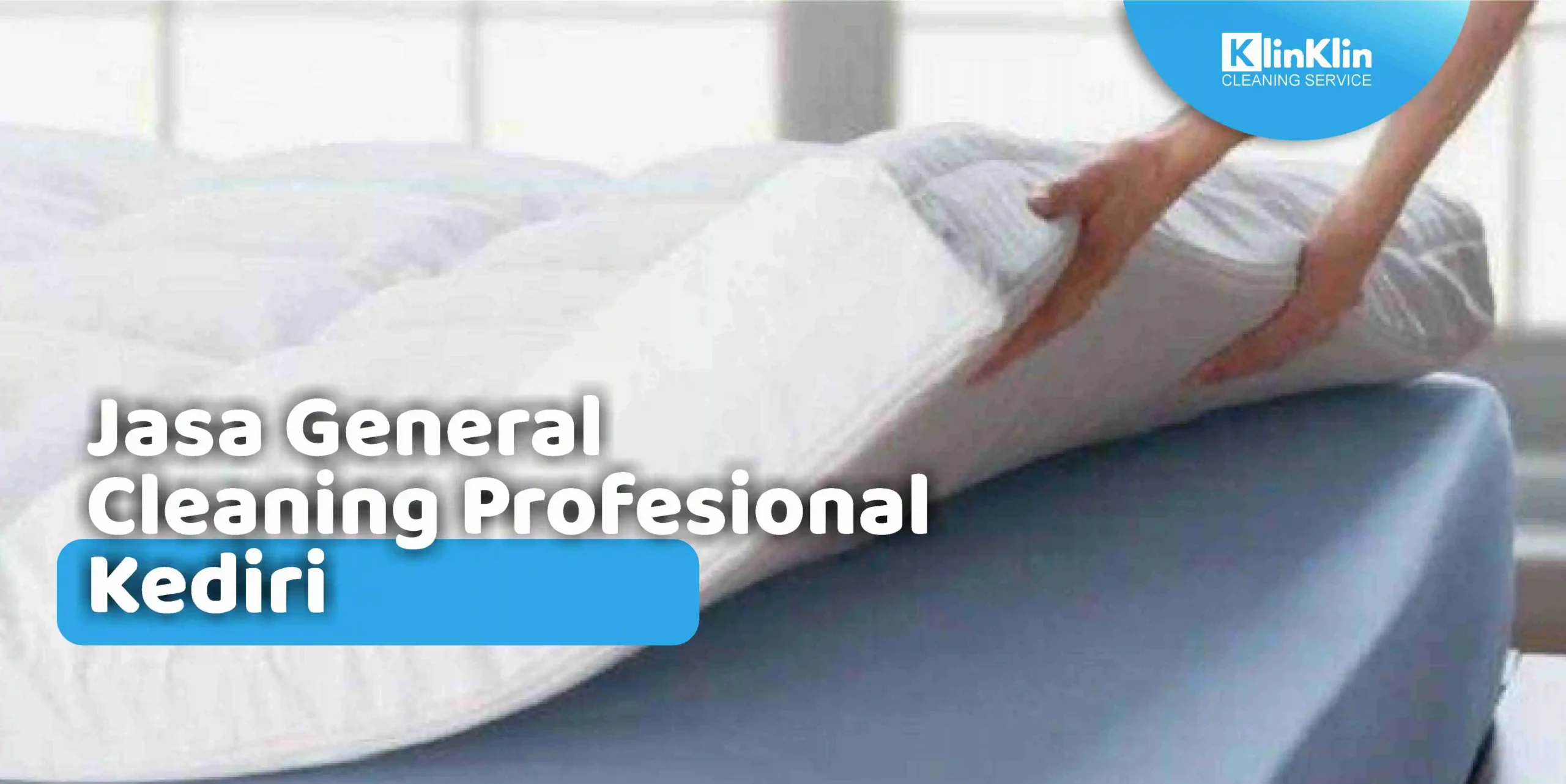 Jasa General Cleaning Profesional Kediri