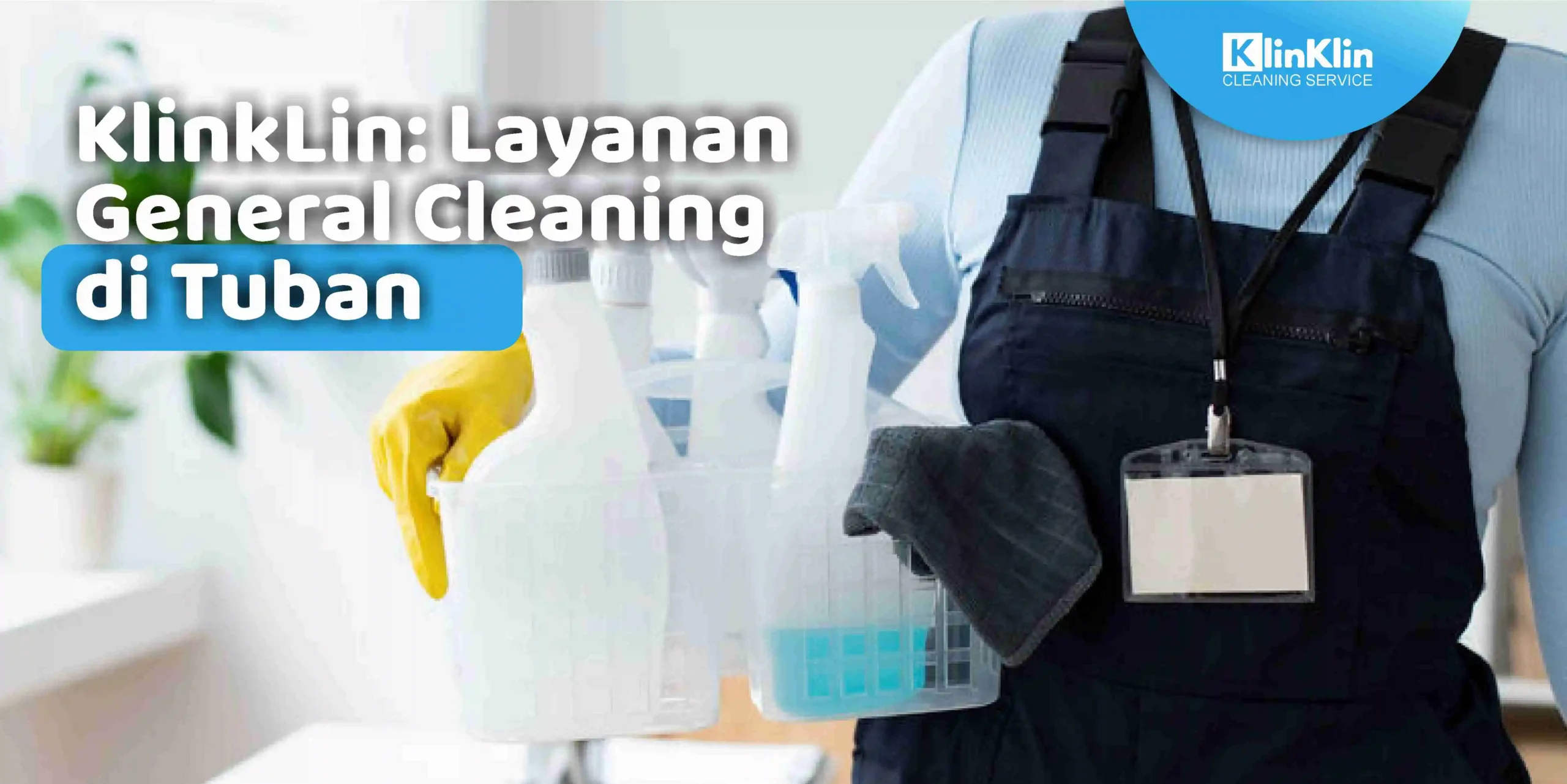 KlinKLin: Layanan General Cleaniang di Tuban
