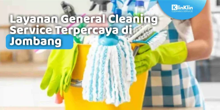 Layanan General Cleaning Service Terpercaya di Jombang
