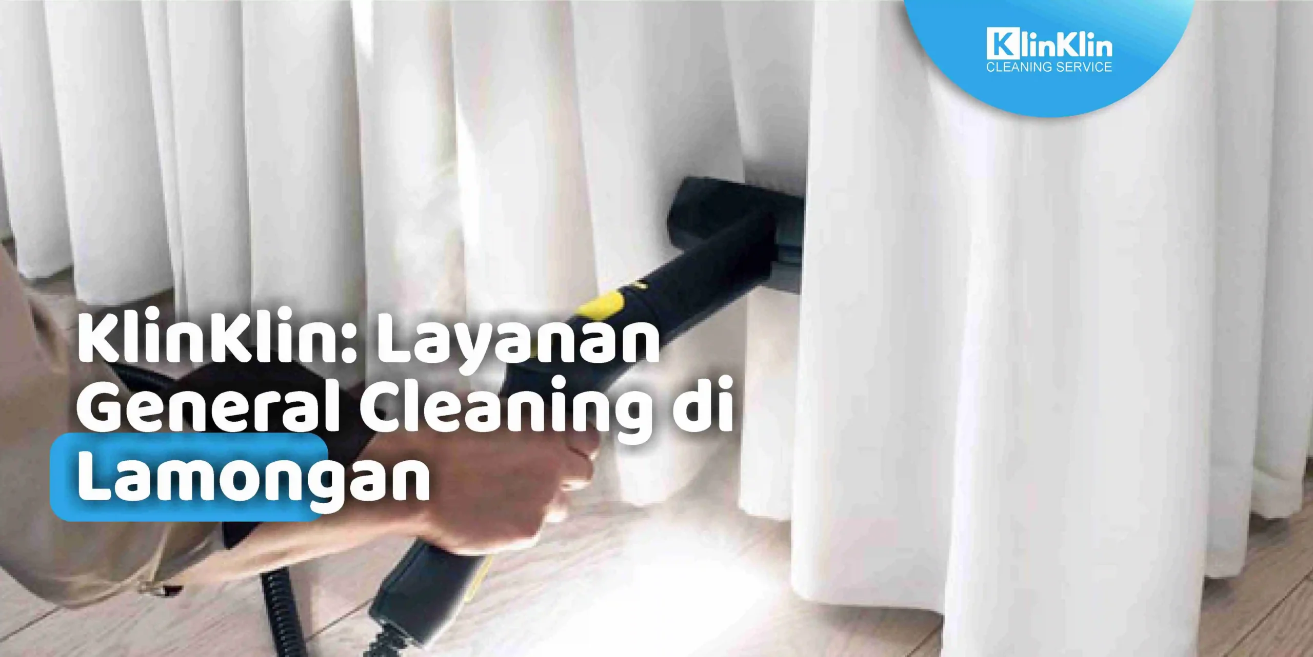 KlinKlin: Layanan General Cleaning di Lamongan