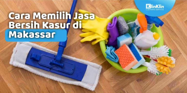 Cara Memilih Jasa Bersih Kasur di Makassar