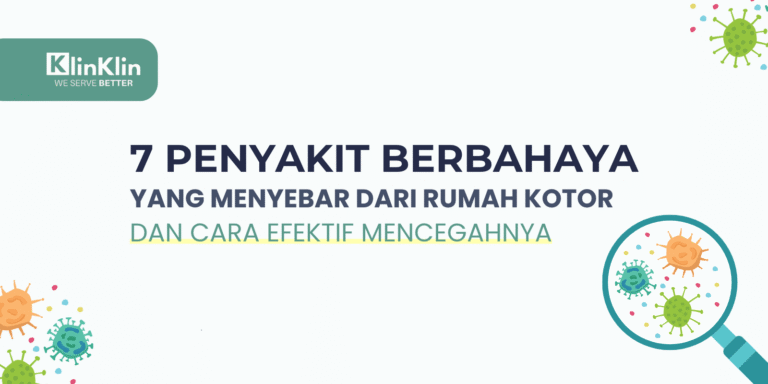 Cover artikel "7 Penyakit Berbahaya Yang Menyebar Dari Rumah Kotor Dan Cara Efektif Mencegahnya"