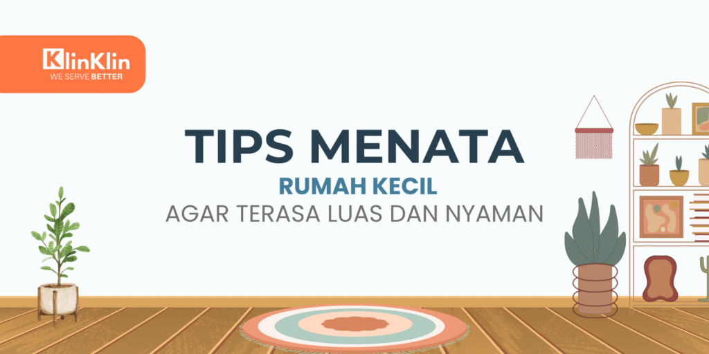 Gambar cover untuk artikel berjudul "Tips Menata Rumah Kecil Agar Terasa Luas dan Nyaman"