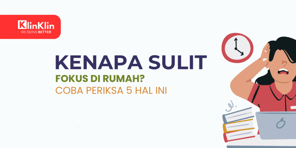 Cover untuk artikel "Kenapa Sulit Fokus di Rumah? Coba Periksa 5 Hal Ini"