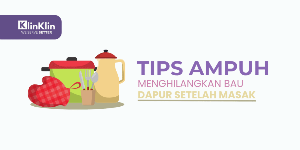 Cover artikel judul "Tips Ampuh Menghilangkan Bau Dapur Setelah Masak"