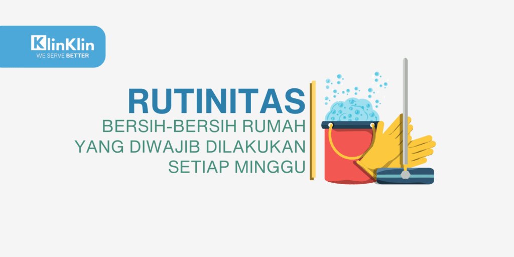 cover artikel judul "Rutinitas Bersih-Bersih Rumah yang Wajib Dilakukan Setiap Minggu"