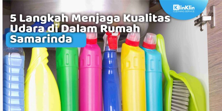 5 Langkah Menjaga Kualitas Udara di Dalam Rumah Samarinda