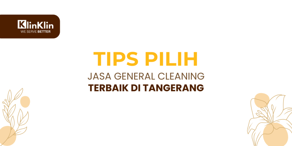 Cover artikel judul "Tips Pilih Jasa General Cleaning Terbaik di Tangerang"