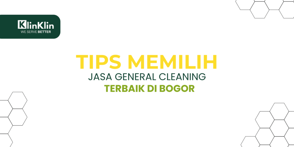 Cover artikel judul "Tips Memilih Jasa General Cleaning Terbaik di Bogor"