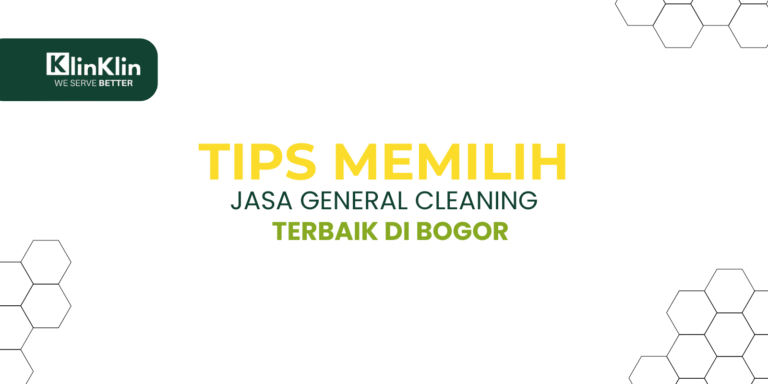 Cover artikel judul "Tips Memilih Jasa General Cleaning Terbaik di Bogor"