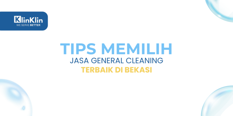 Cover artikel judul "Tips Memilih Jasa General Cleaning Terbaik di Bekasi"