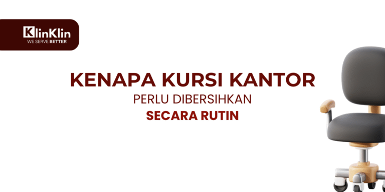 Cover artikel berjudul "Kenapa Kursi Kantor Perlu Dibersihkan Secara Rutin?"