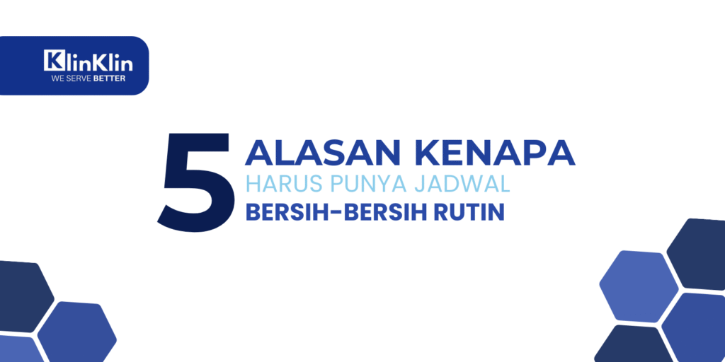 Cover artikel berjudul "5 Alasan Kenapa Harus Punya Jadwal Bersih-Bersih Rutin"