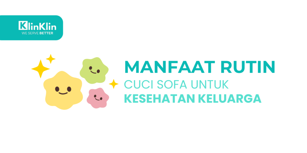 Cover artikel judul "Manfaat Rutin Cuci Sofa untuk Kesehatan Keluarga"