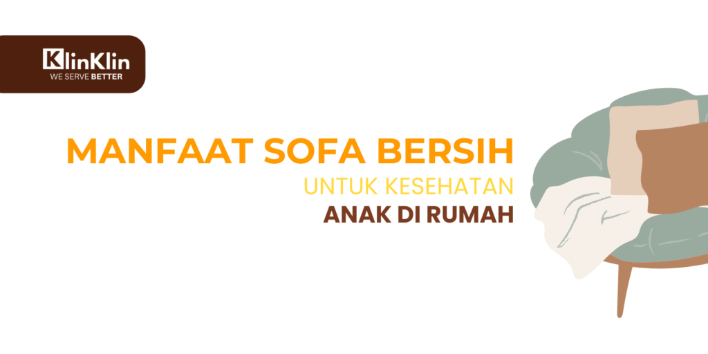 Cover artikel judul "Manfaat Sofa Bersih untuk Kesehatan Anak di Rumah"