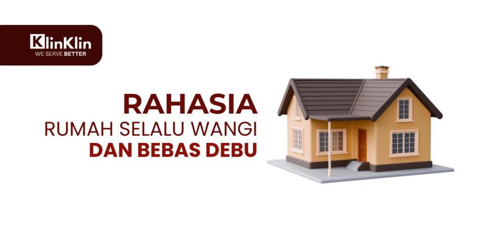 Cover artikel judul "Rahasia Rumah Selalu Wangi dan Bebas Debu"