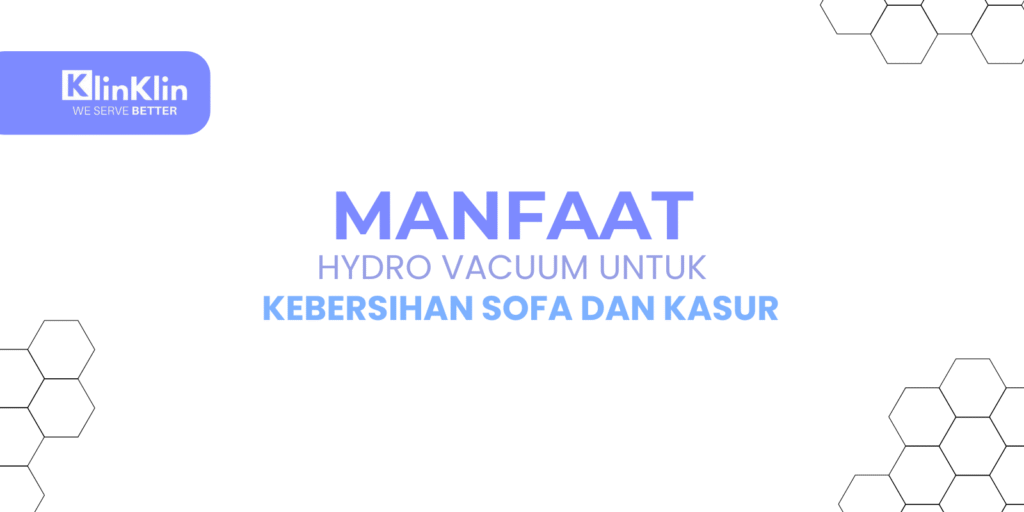 Cover artikel judul "Manfaat Hydro Vacuum untuk Kebersihan Sofa dan Kasur"