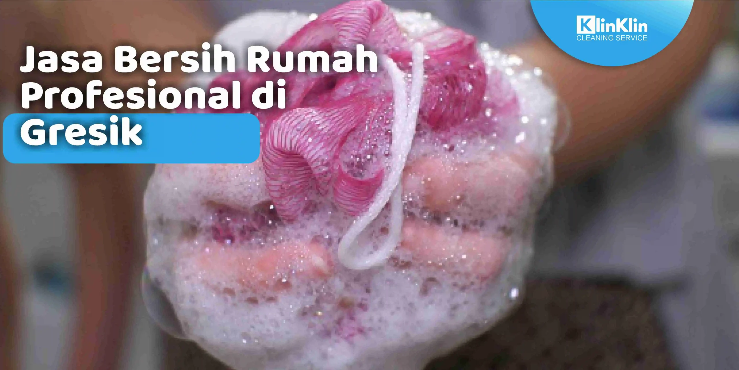 Jasa Bersih Rumah Profesional di Gresik