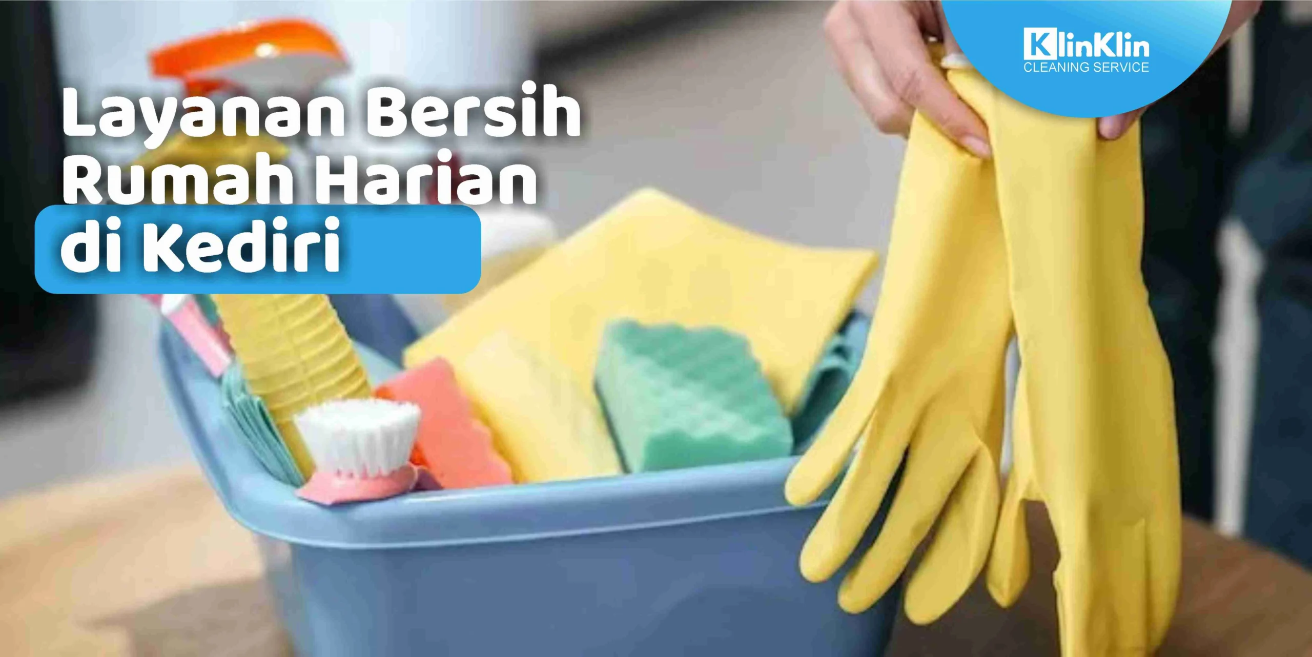 Layanan Bersih RUmah Harian di Kediri