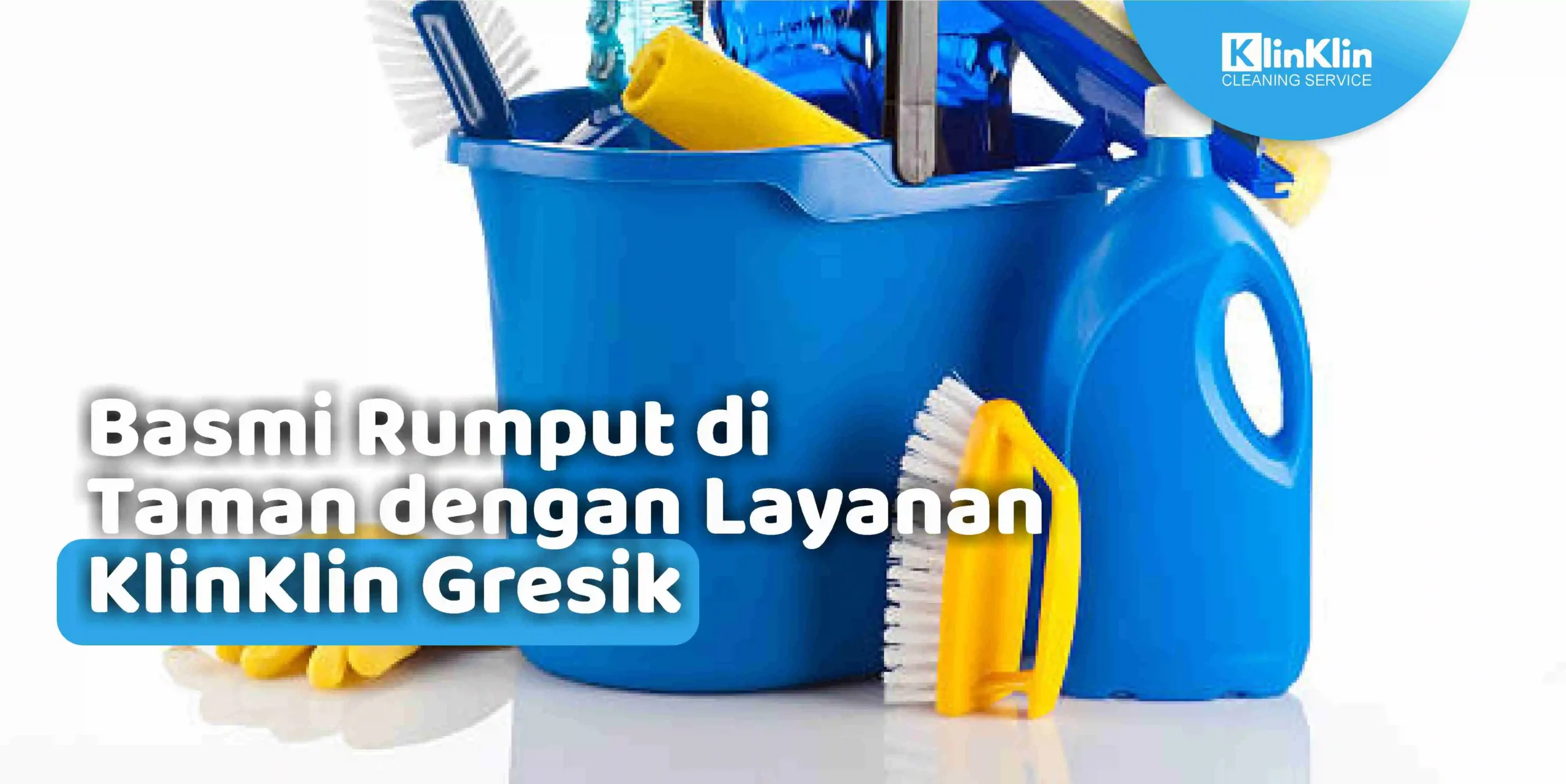 Basmi Rumput di Taman dengan Layanan KlinKlin Gresik
