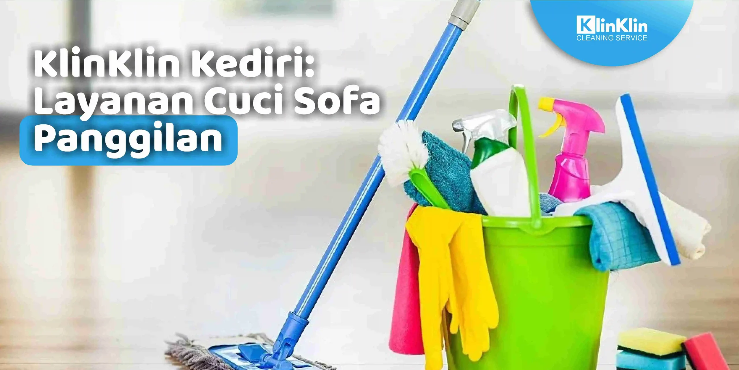 KlinKlin Kediri: Layanan Cuci Sofa Panggilan