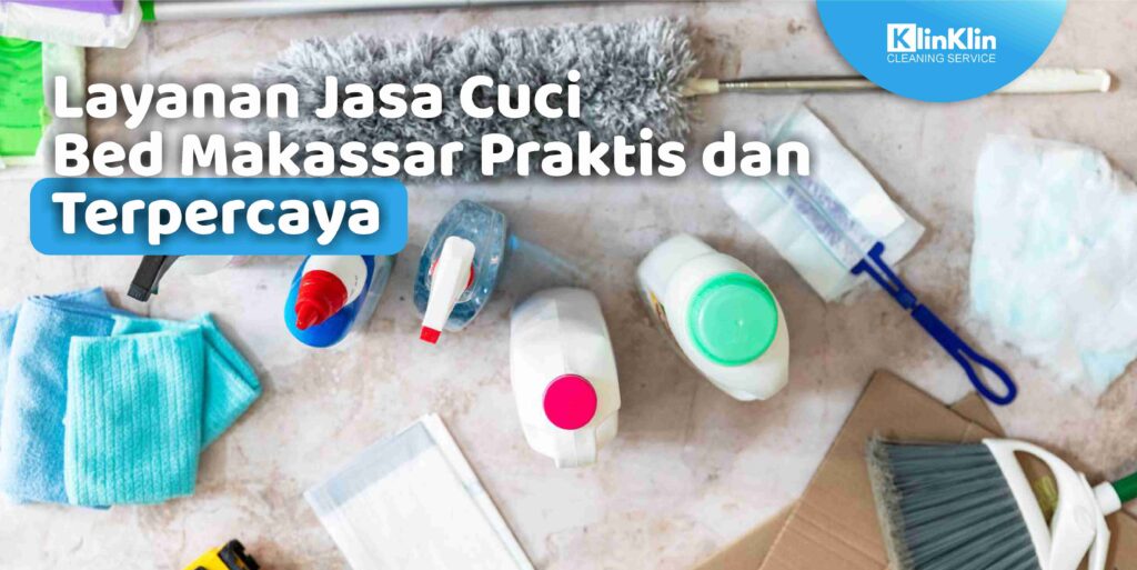 Layanan Jasa Cuci Bed Makassar Praktis dan Terpercaya