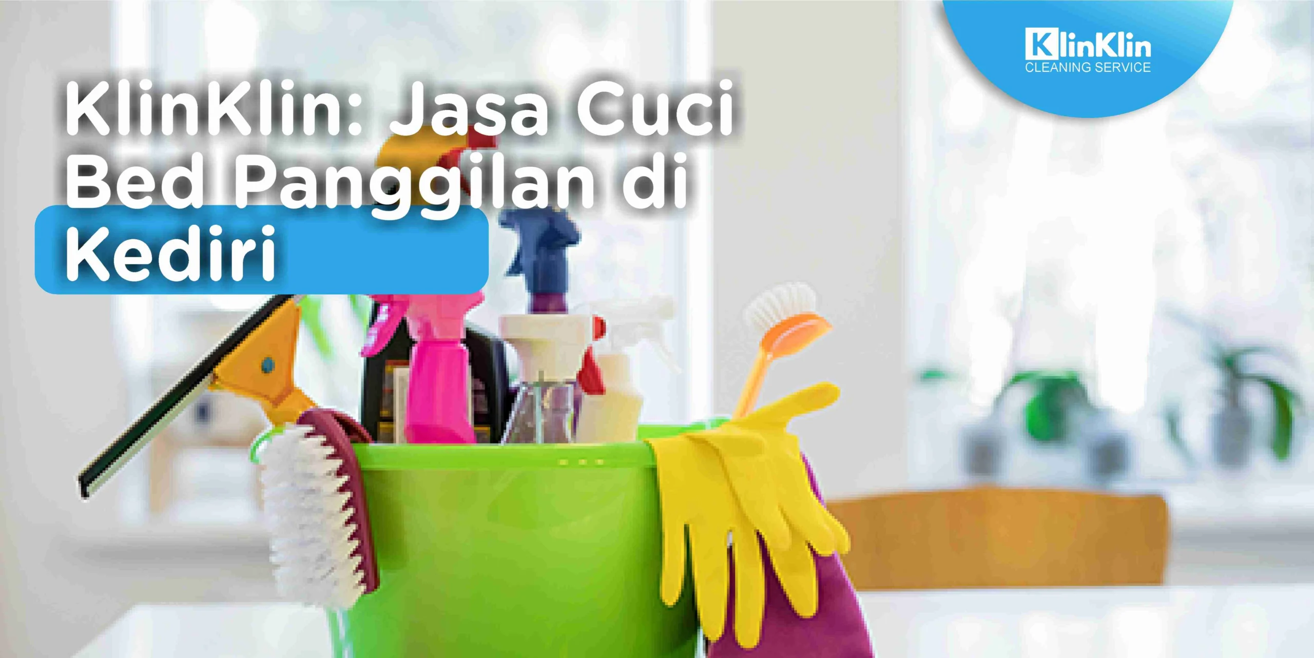 KlinKlin: Jasa CUci Bed Panggilan di Kediri