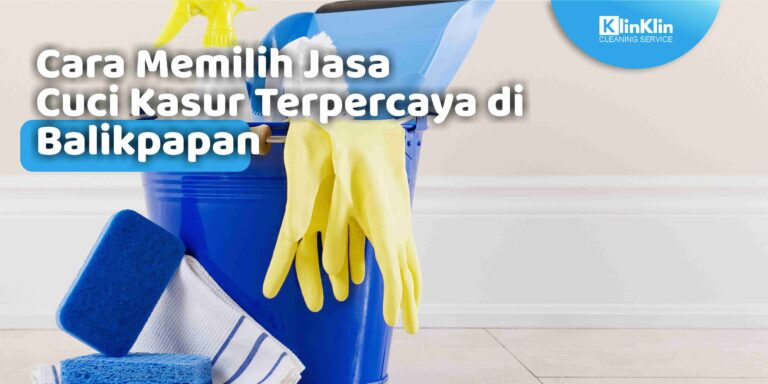 Cara Memilih Jasa Cuci Kasur Terpercaya di Balikpapan