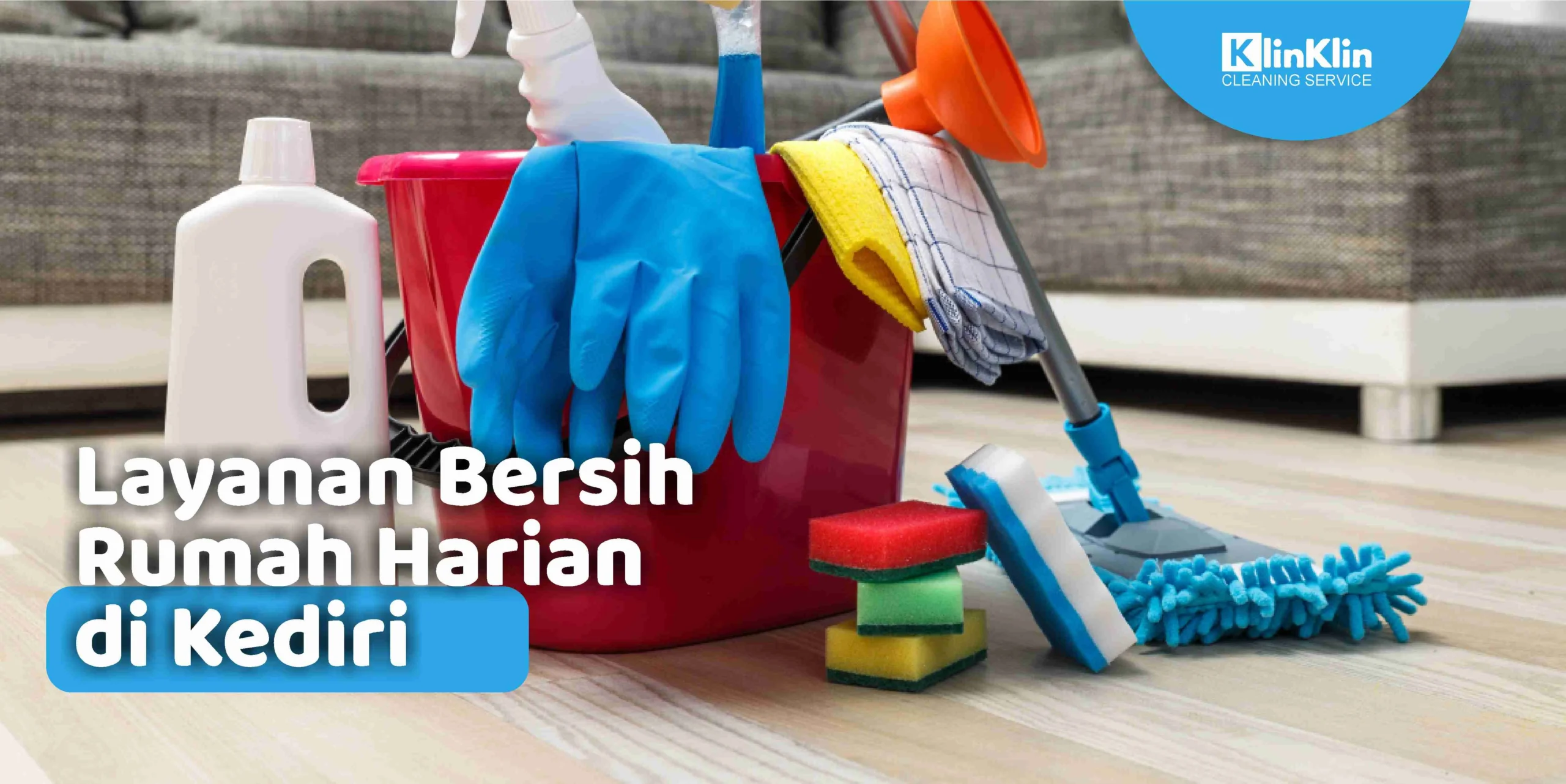 Layanan Bersih Rumah Harian di Kediri