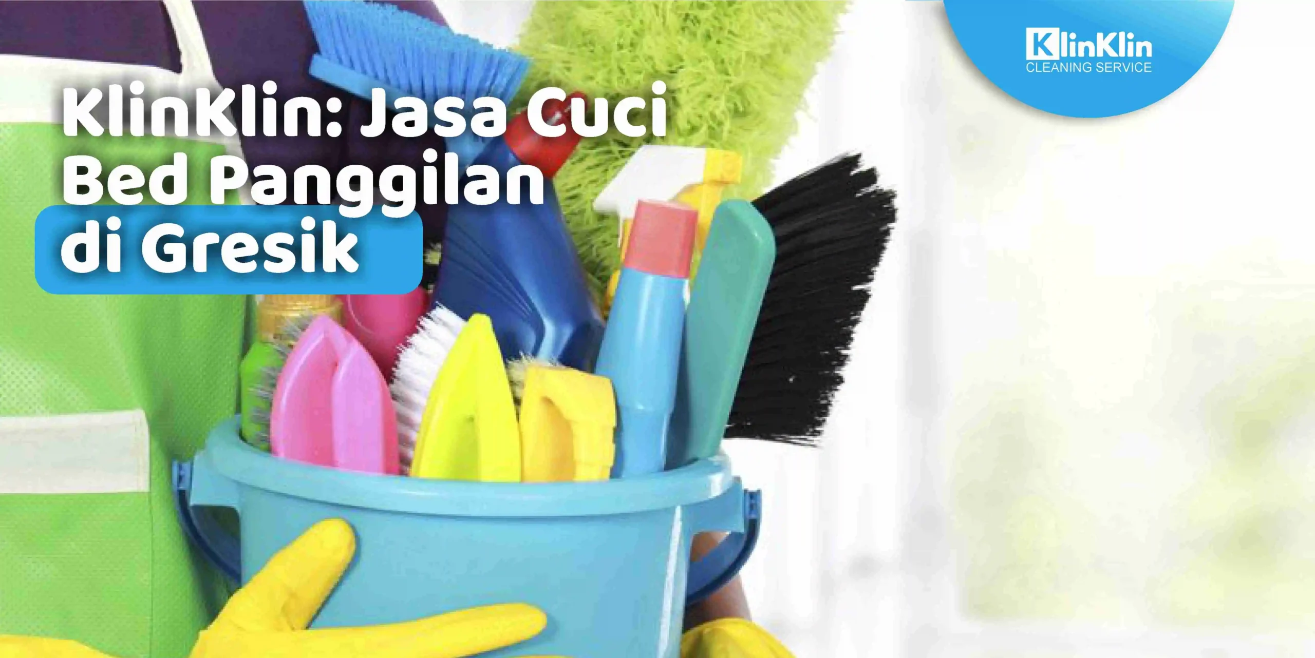 KlinKlin: Jasa Cuci Bed Panggilan Di Gresik