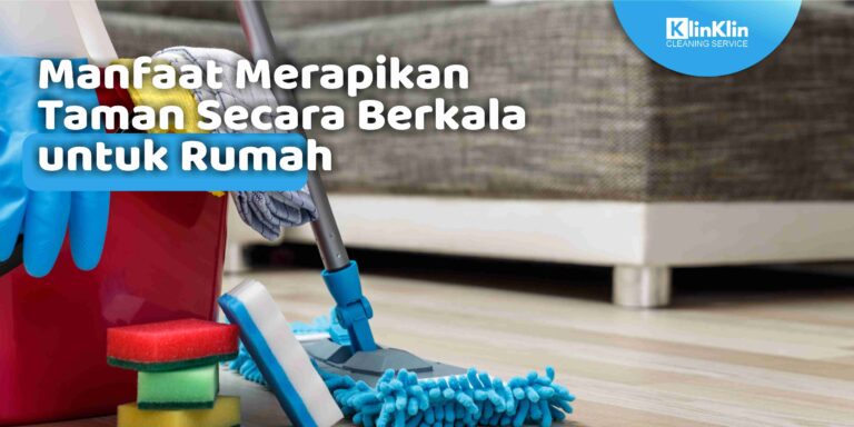 Manfaat Merapikan Taman Secara Berkala untuk Rumah