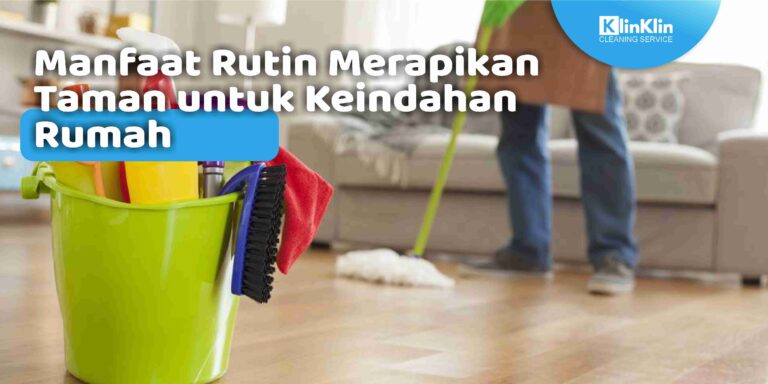 Manfaat Rutin Merapikan Taman untuk Keindahan Rumah