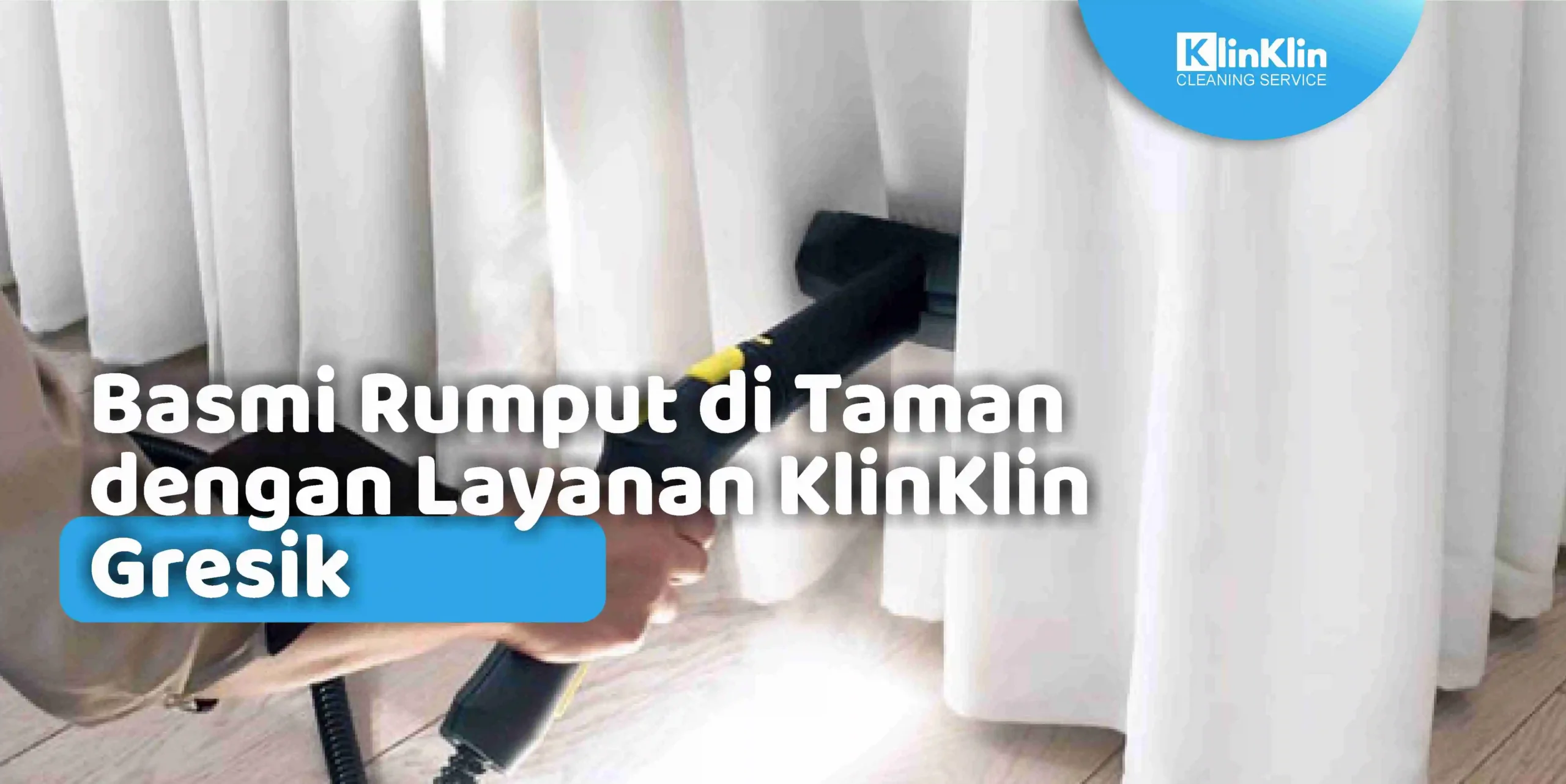 Basmi Rumput di Taman dengan Layanan KlinKlin Gresik