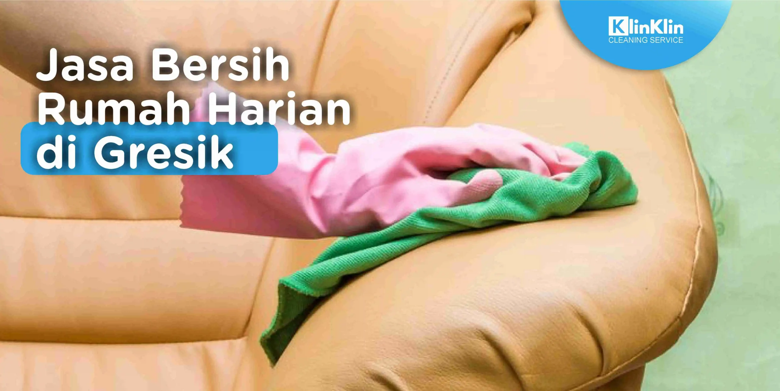 Jasa Bersih Rumah Harian di Gresik