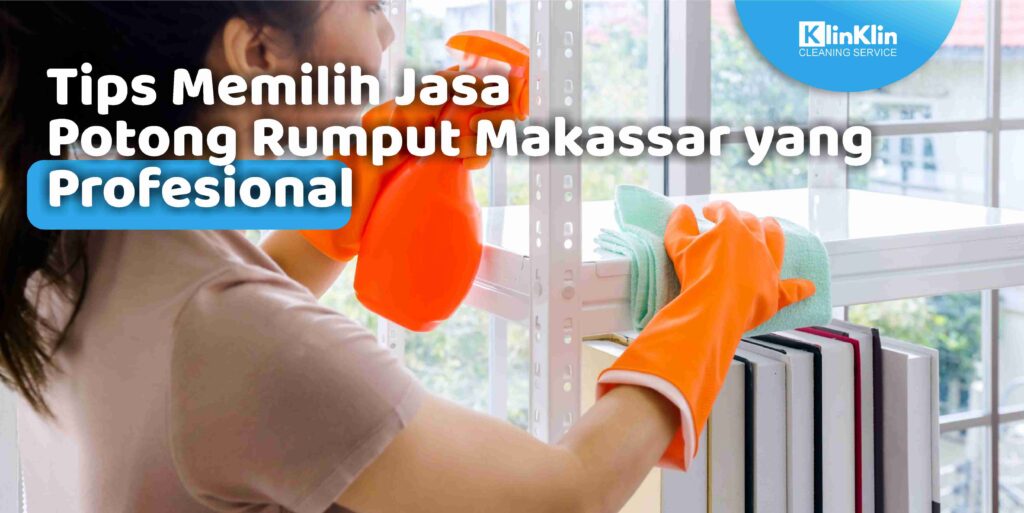 Tips Memilih Jasa Potong Rumput Makassar yang Profesional
