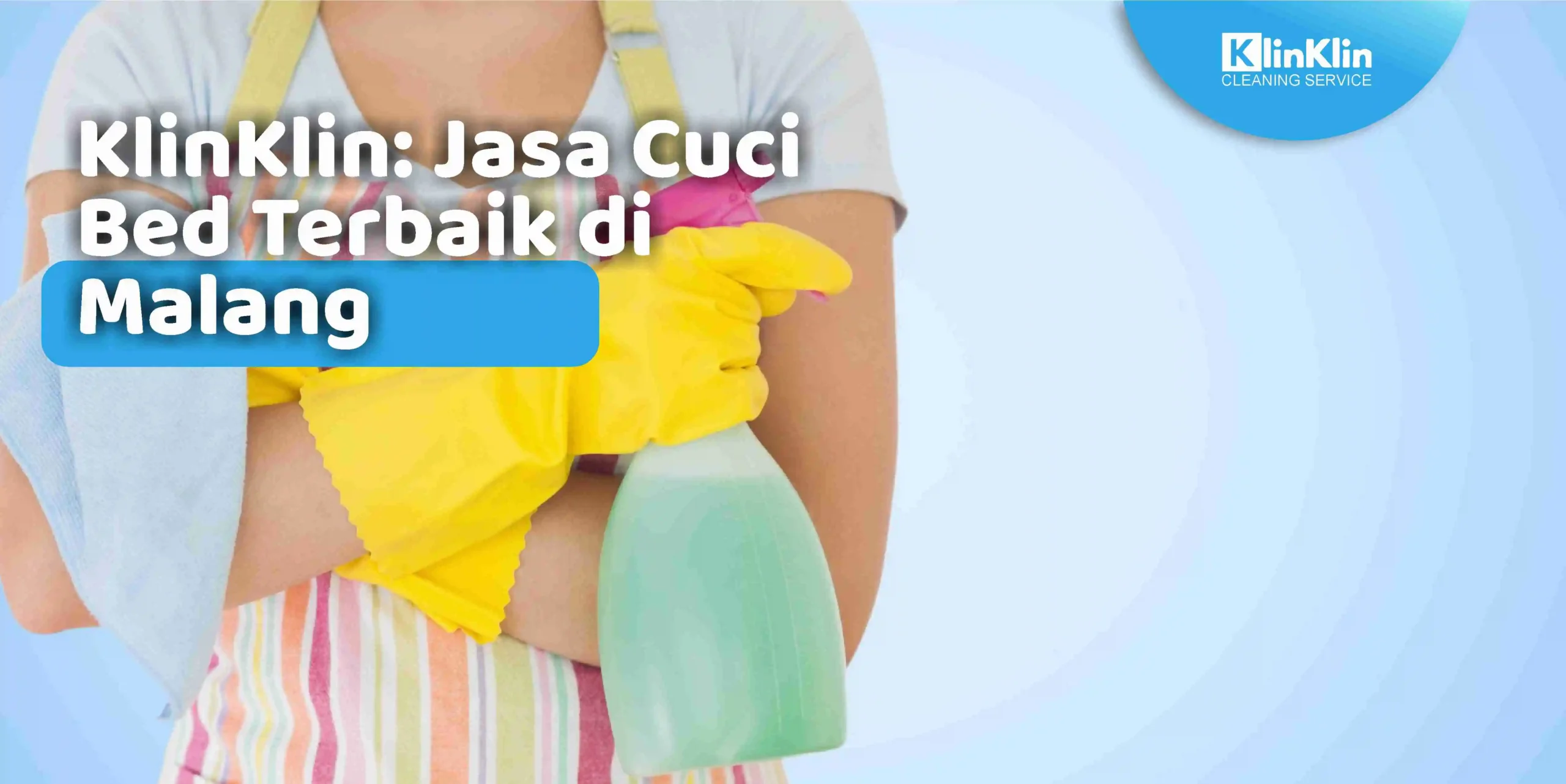 KlinKlin: Jasa Cuci Bed Terbaik di Malang