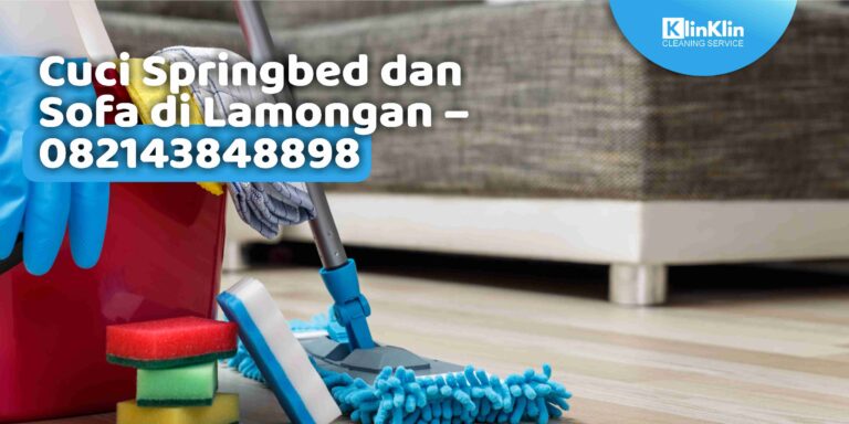 Cuci Springbed dan Sofa di Lamongan