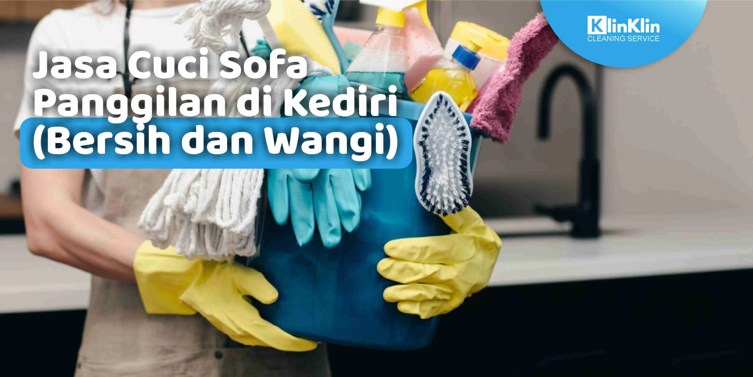 Jasa Cuci Sofa Panggilan di Kediri (Bersih dan Wangi)