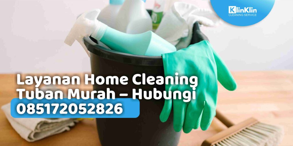 Layanan Home Cleaning Tuban Murah