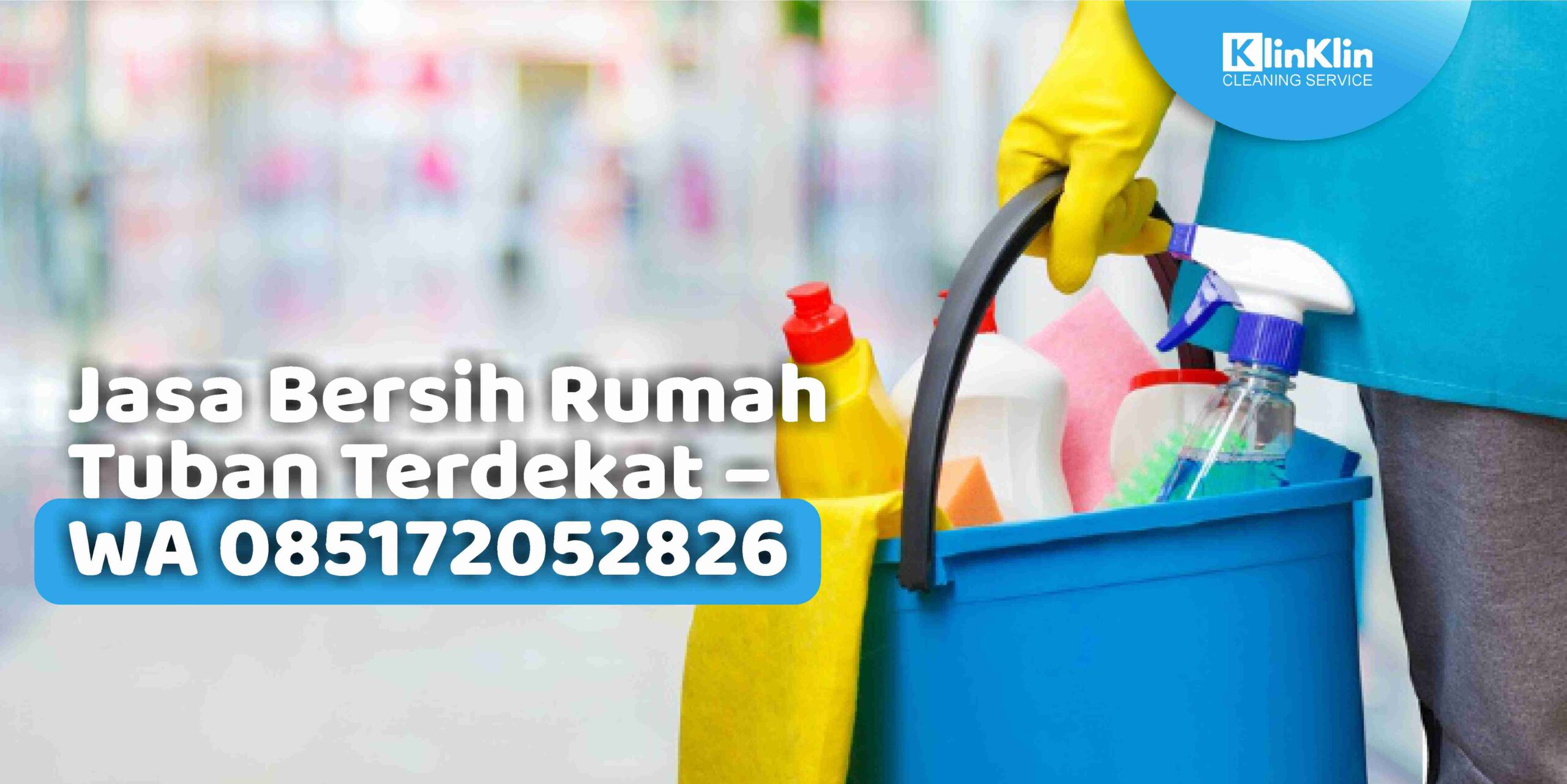 Jasa Bersih Rumah Tuban Terdekat
