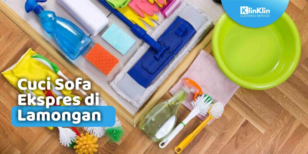 Cuci Sofa Ekspres di Lamongan
